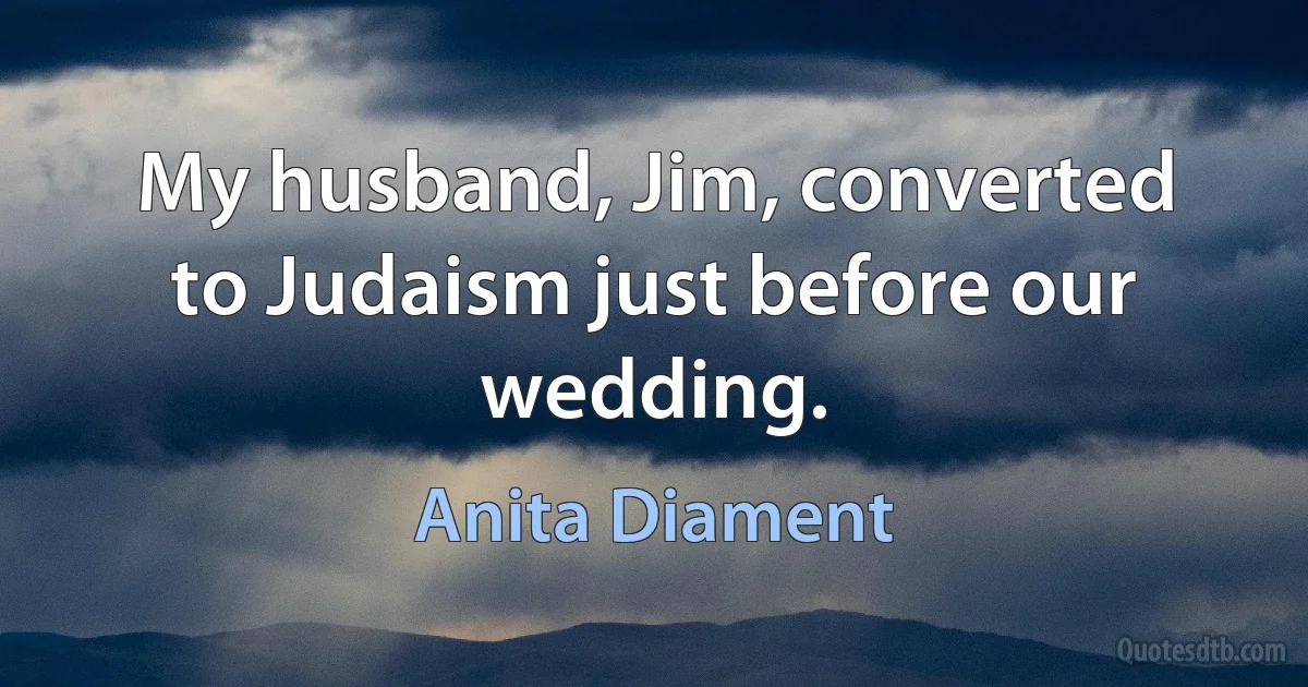 My husband, Jim, converted to Judaism just before our wedding. (Anita Diament)