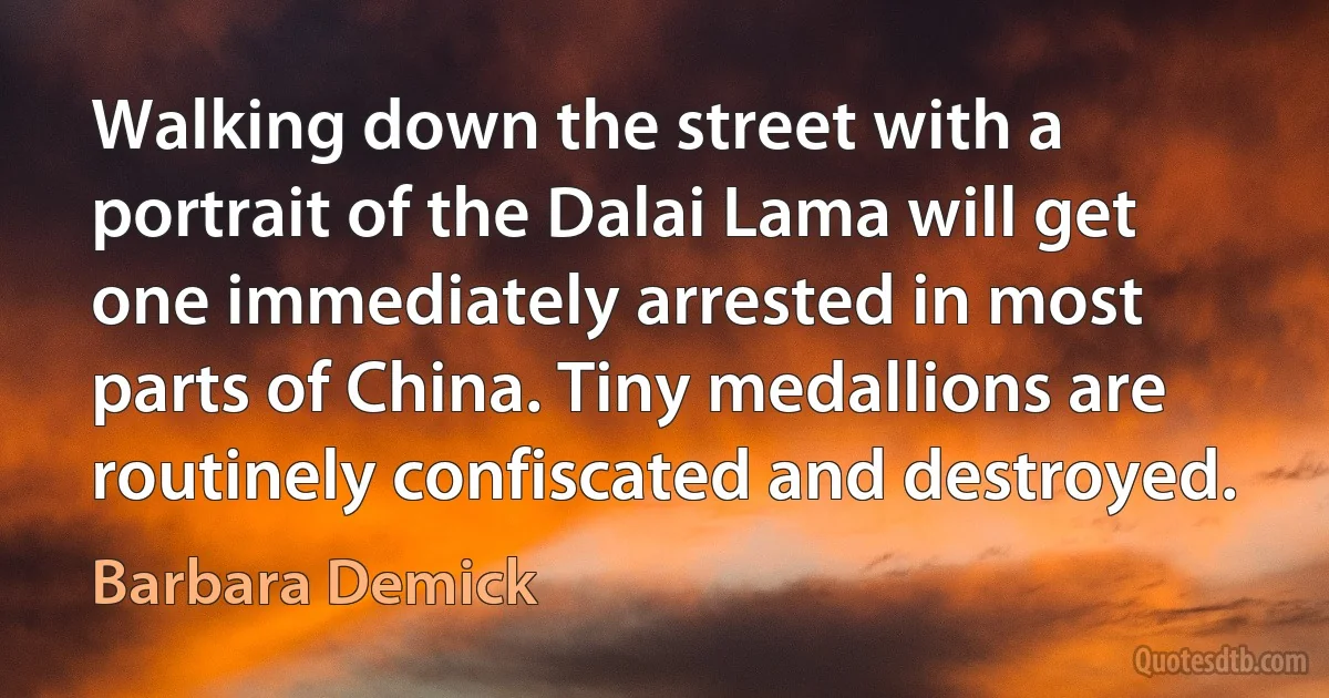 Walking down the street with a portrait of the Dalai Lama will get one immediately arrested in most parts of China. Tiny medallions are routinely confiscated and destroyed. (Barbara Demick)