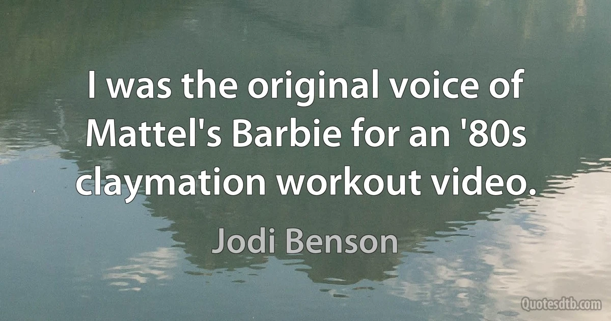 I was the original voice of Mattel's Barbie for an '80s claymation workout video. (Jodi Benson)