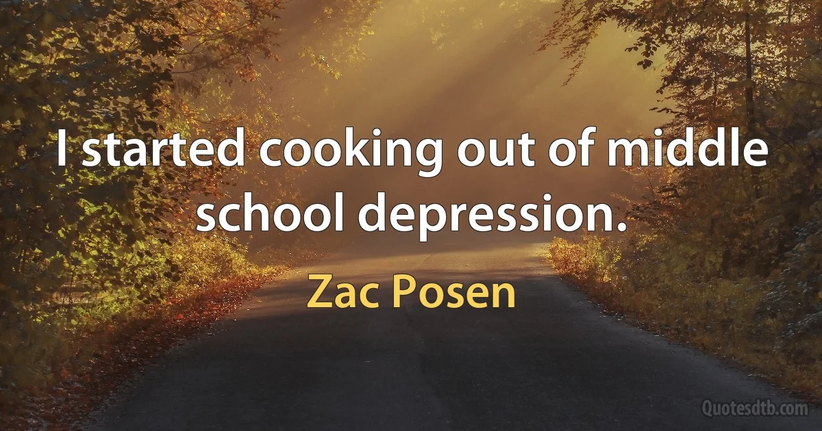 I started cooking out of middle school depression. (Zac Posen)