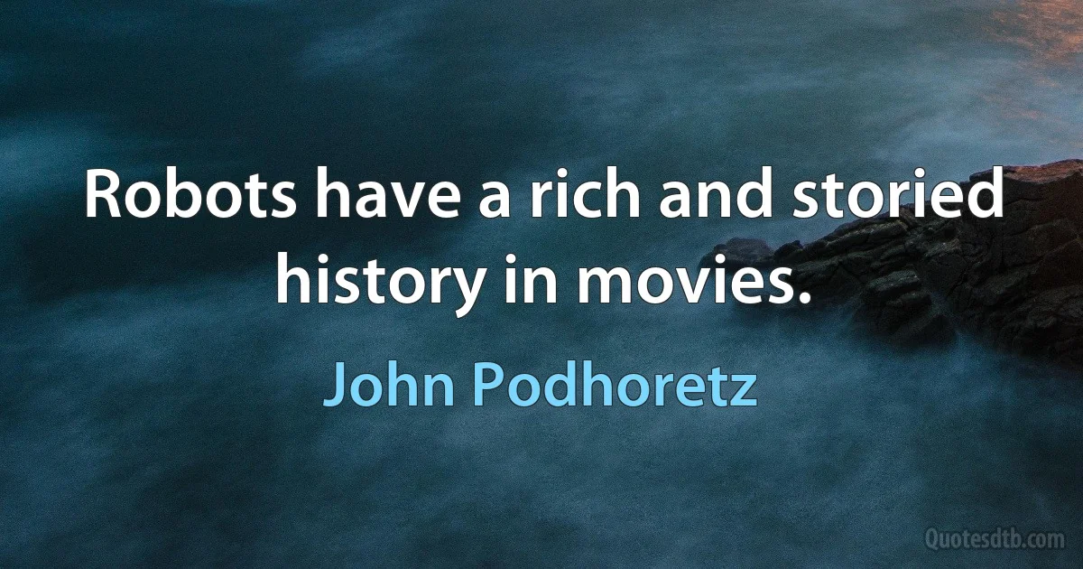 Robots have a rich and storied history in movies. (John Podhoretz)