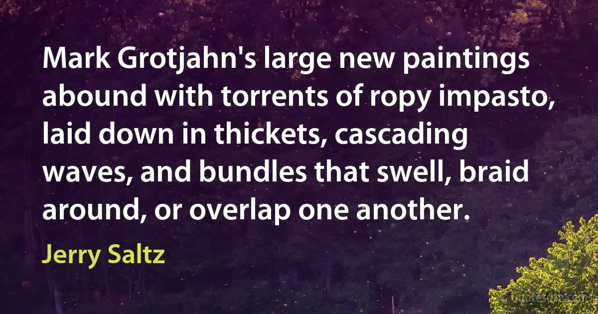 Mark Grotjahn's large new paintings abound with torrents of ropy impasto, laid down in thickets, cascading waves, and bundles that swell, braid around, or overlap one another. (Jerry Saltz)