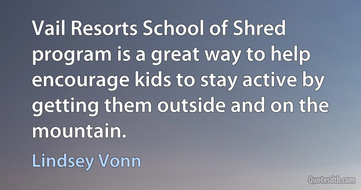 Vail Resorts School of Shred program is a great way to help encourage kids to stay active by getting them outside and on the mountain. (Lindsey Vonn)