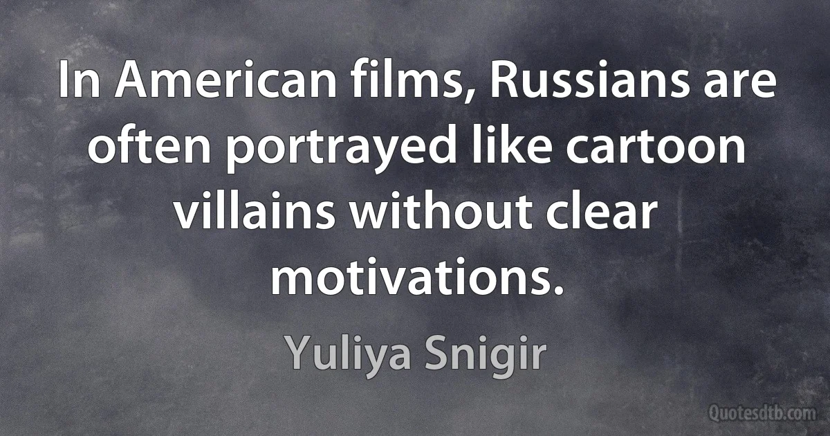 In American films, Russians are often portrayed like cartoon villains without clear motivations. (Yuliya Snigir)