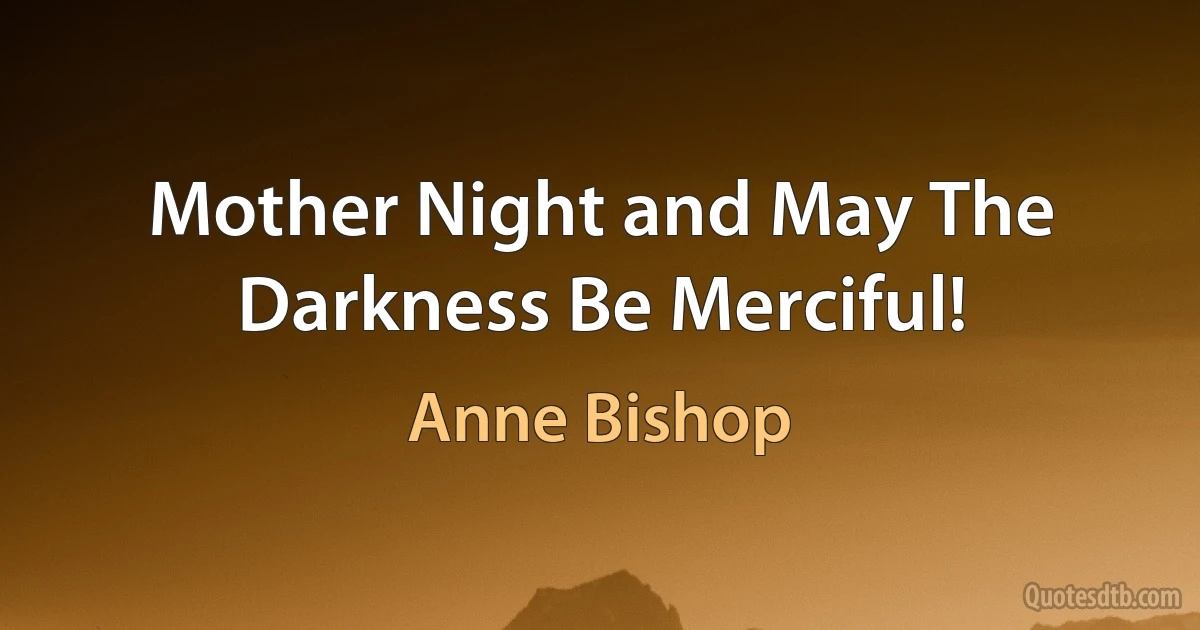 Mother Night and May The Darkness Be Merciful! (Anne Bishop)