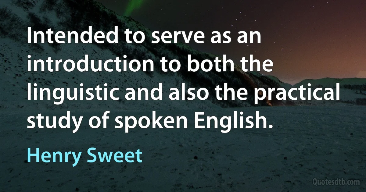 Intended to serve as an introduction to both the linguistic and also the practical study of spoken English. (Henry Sweet)