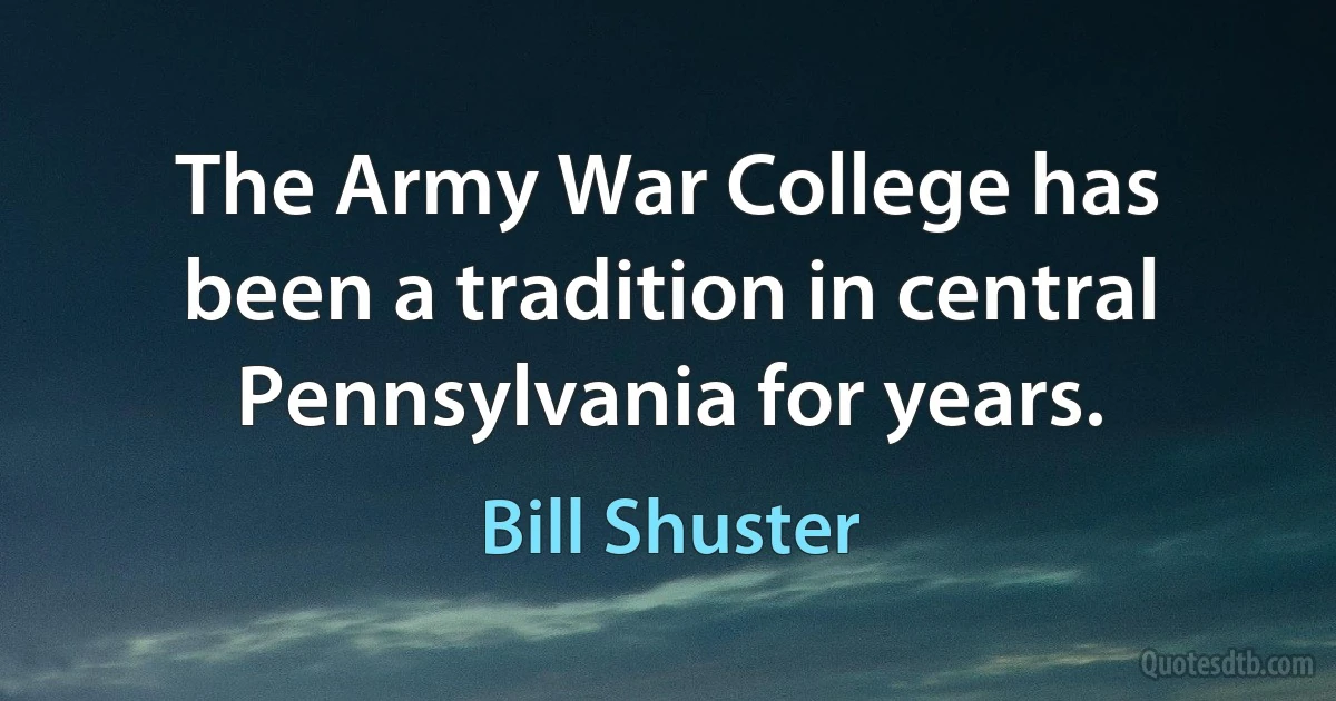 The Army War College has been a tradition in central Pennsylvania for years. (Bill Shuster)