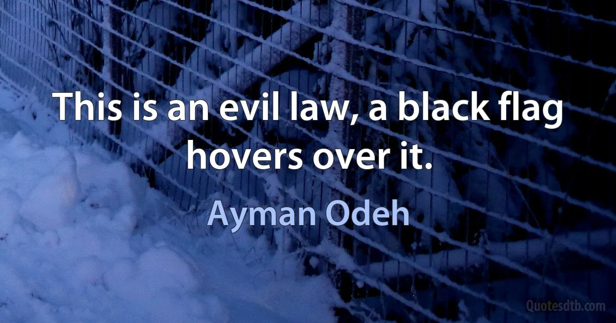 This is an evil law, a black flag hovers over it. (Ayman Odeh)