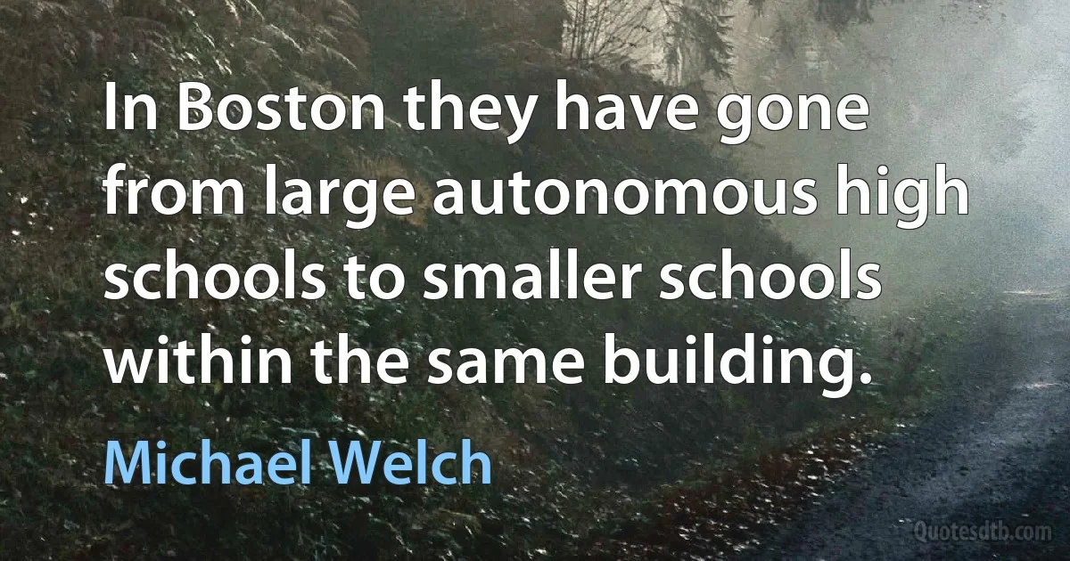 In Boston they have gone from large autonomous high schools to smaller schools within the same building. (Michael Welch)