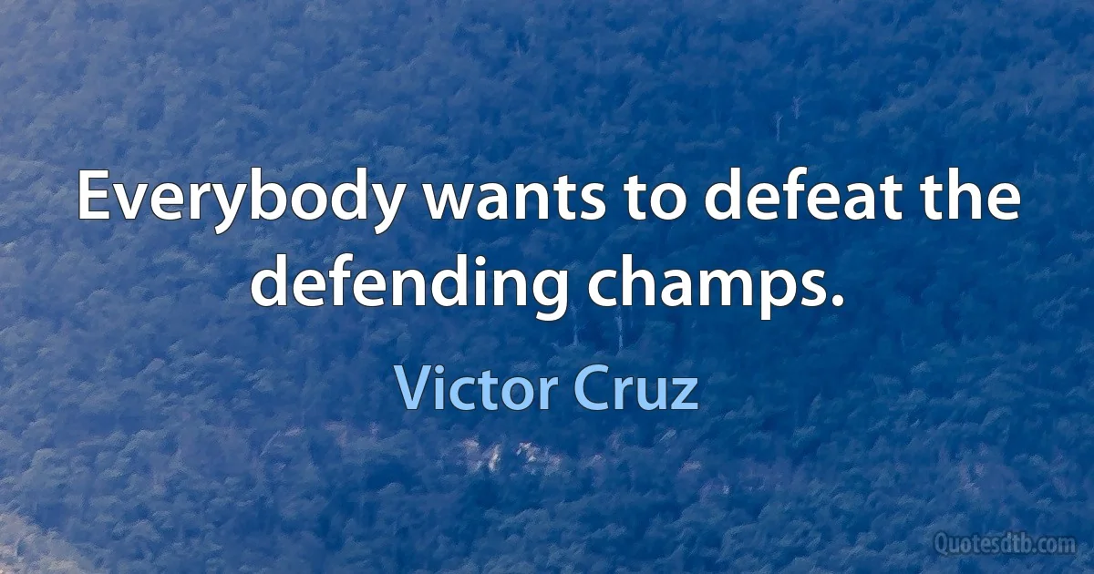 Everybody wants to defeat the defending champs. (Victor Cruz)