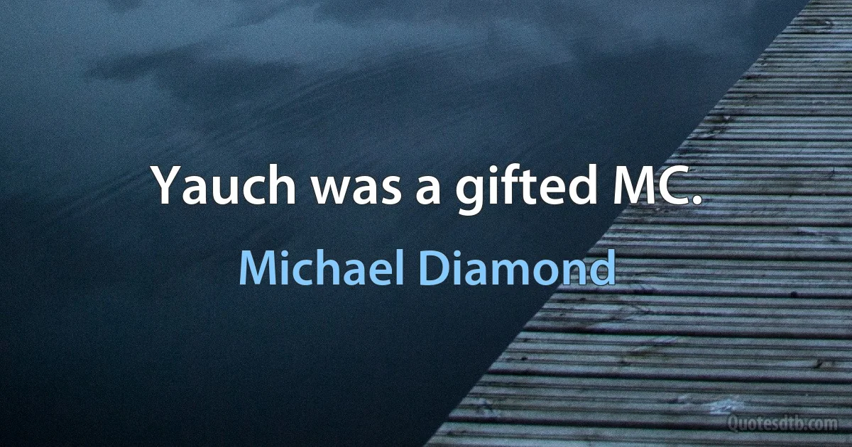 Yauch was a gifted MC. (Michael Diamond)