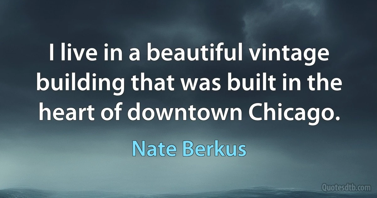 I live in a beautiful vintage building that was built in the heart of downtown Chicago. (Nate Berkus)