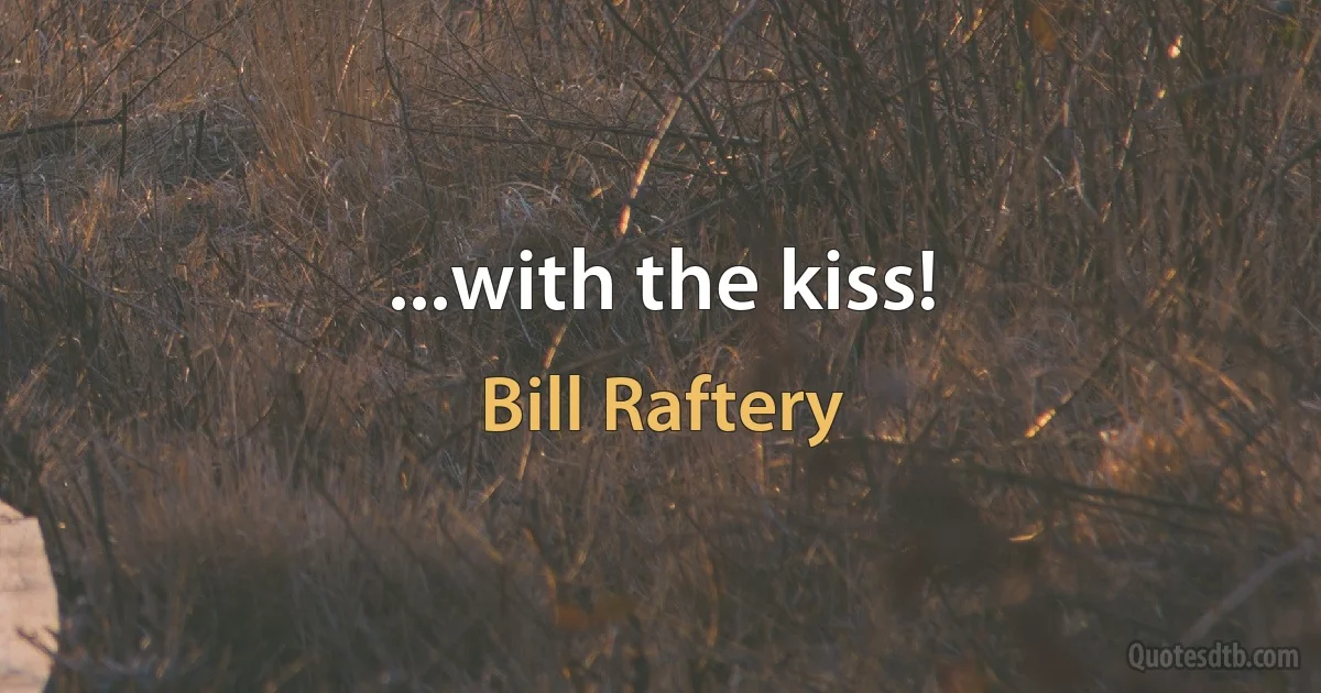 ...with the kiss! (Bill Raftery)