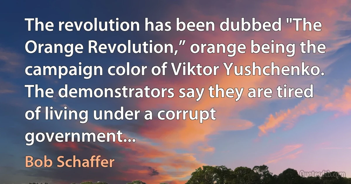 The revolution has been dubbed "The Orange Revolution,” orange being the campaign color of Viktor Yushchenko. The demonstrators say they are tired of living under a corrupt government... (Bob Schaffer)