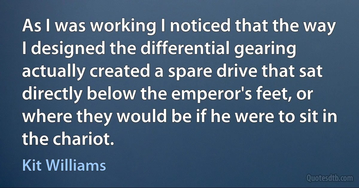 As I was working I noticed that the way I designed the differential gearing actually created a spare drive that sat directly below the emperor's feet, or where they would be if he were to sit in the chariot. (Kit Williams)