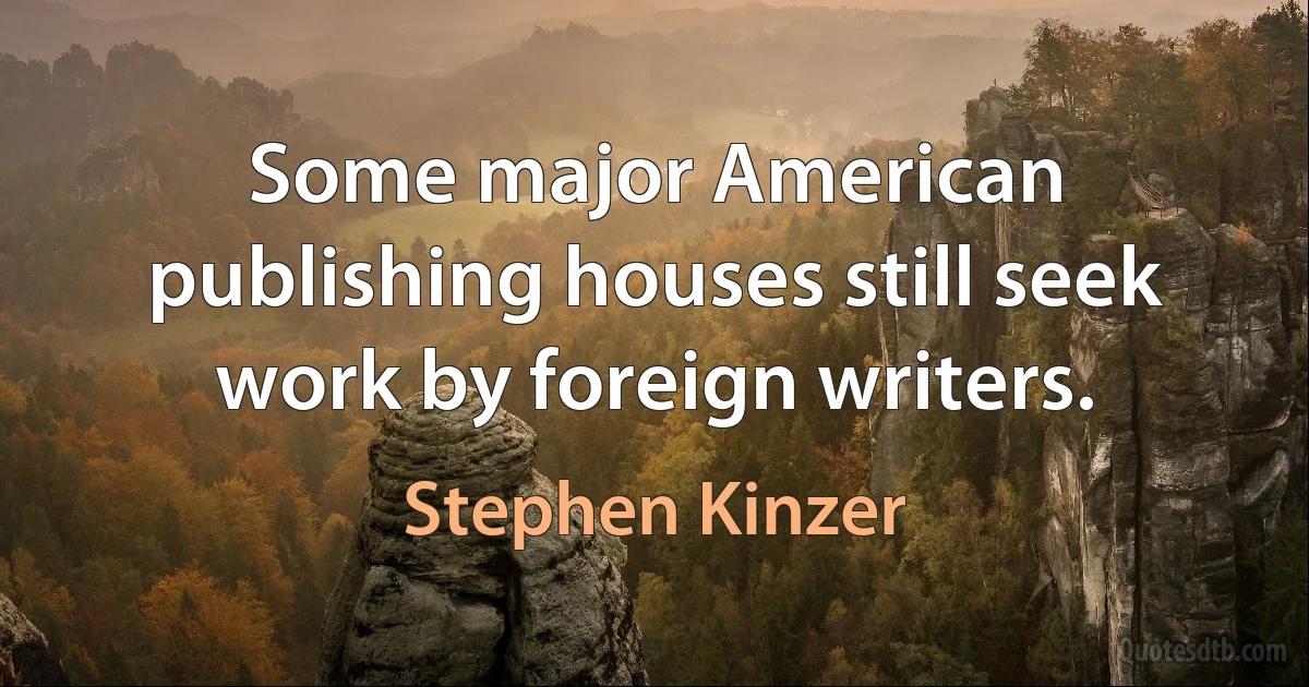 Some major American publishing houses still seek work by foreign writers. (Stephen Kinzer)