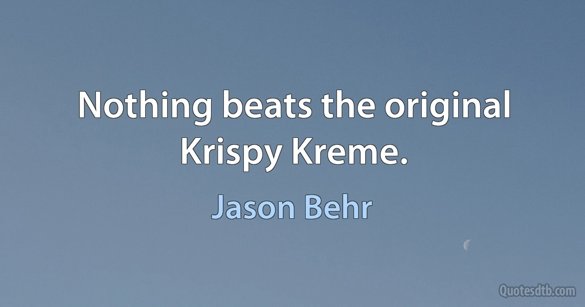 Nothing beats the original Krispy Kreme. (Jason Behr)