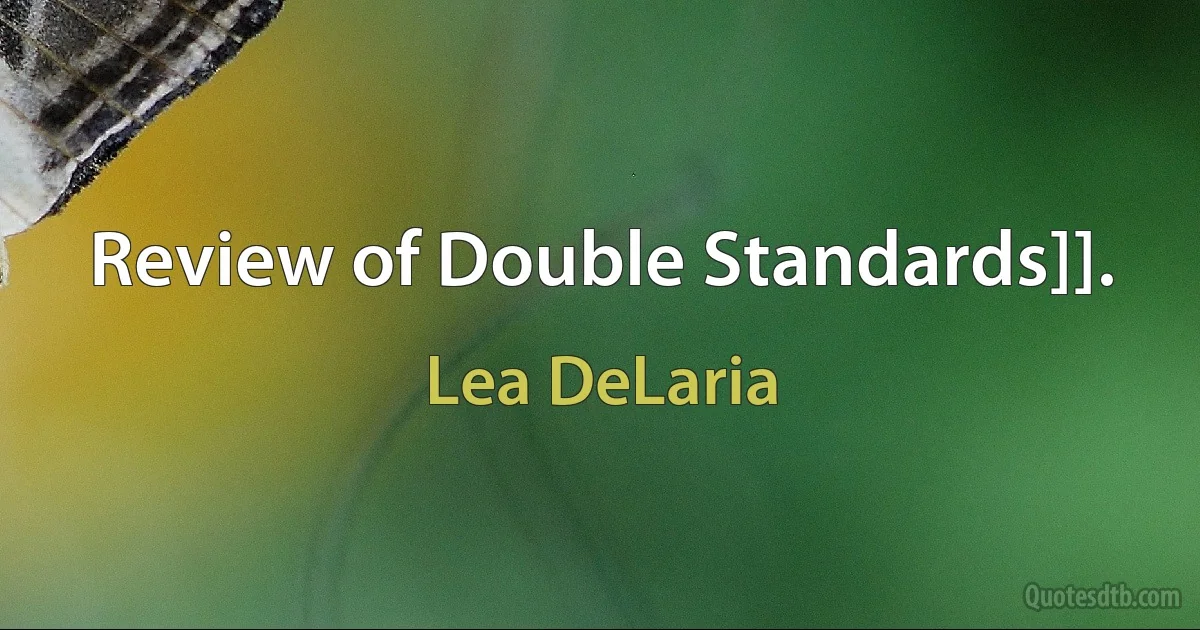 Review of Double Standards]]. (Lea DeLaria)