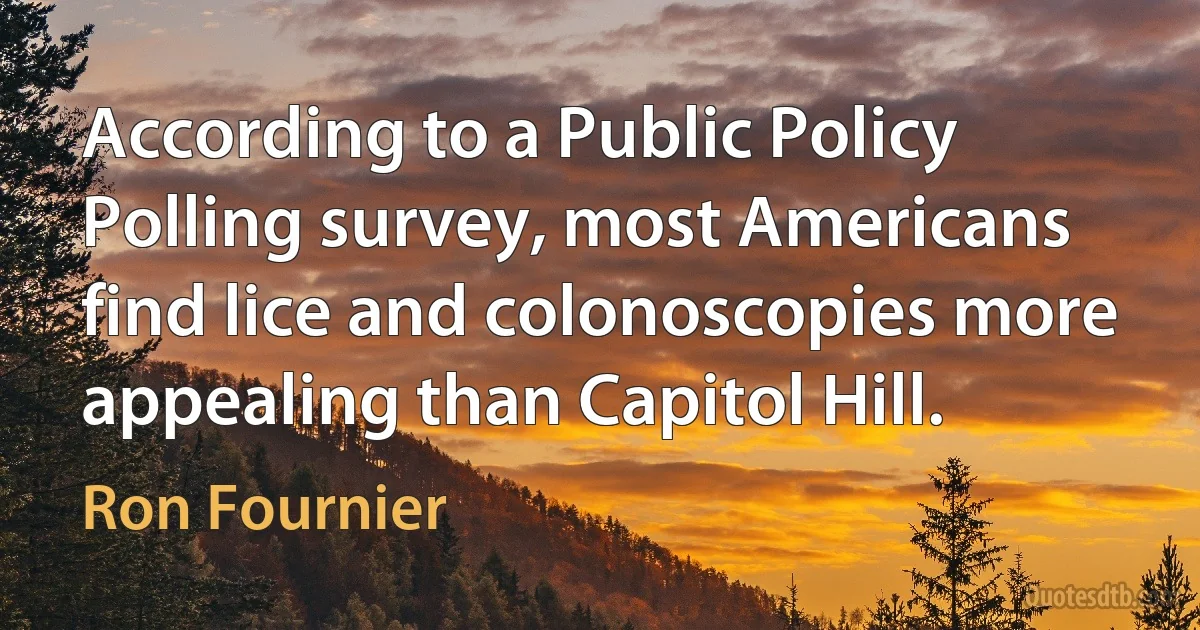 According to a Public Policy Polling survey, most Americans find lice and colonoscopies more appealing than Capitol Hill. (Ron Fournier)