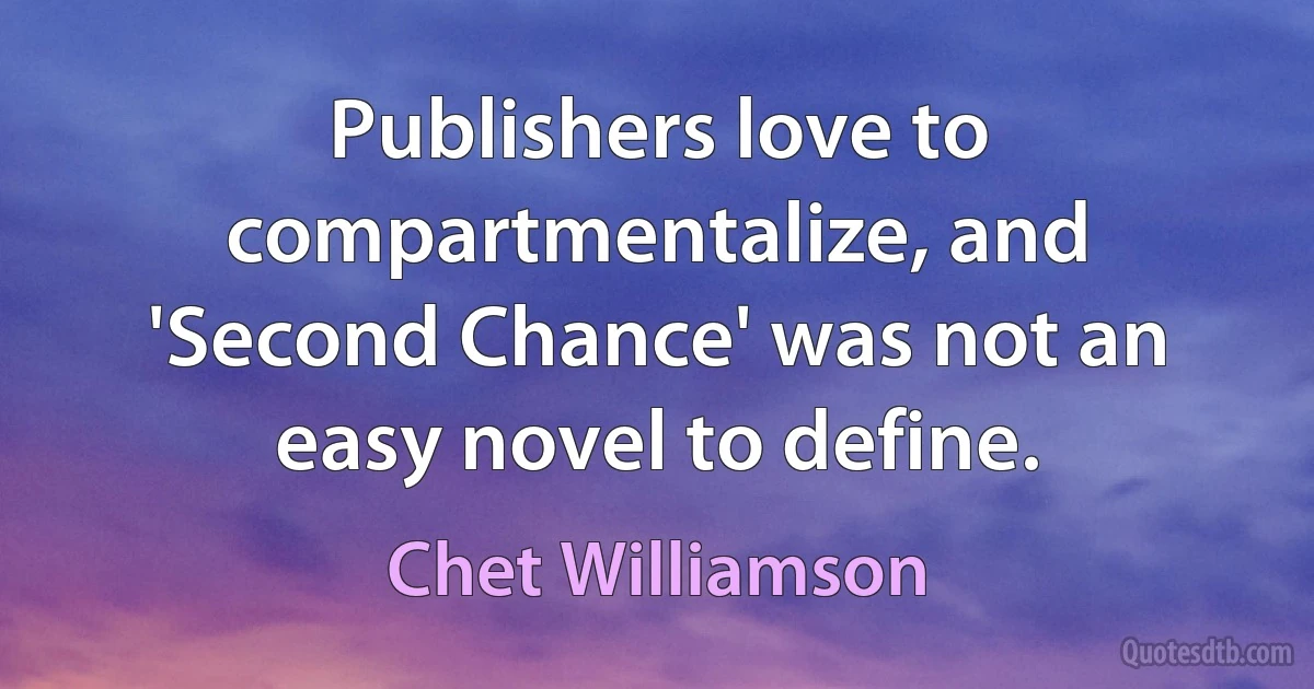 Publishers love to compartmentalize, and 'Second Chance' was not an easy novel to define. (Chet Williamson)