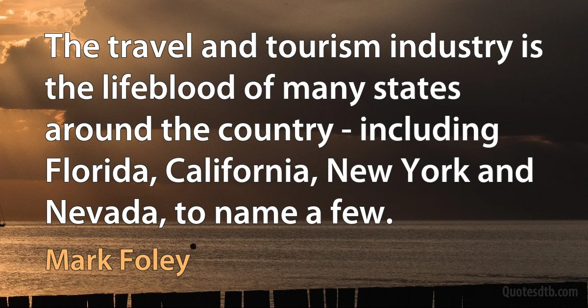 The travel and tourism industry is the lifeblood of many states around the country - including Florida, California, New York and Nevada, to name a few. (Mark Foley)