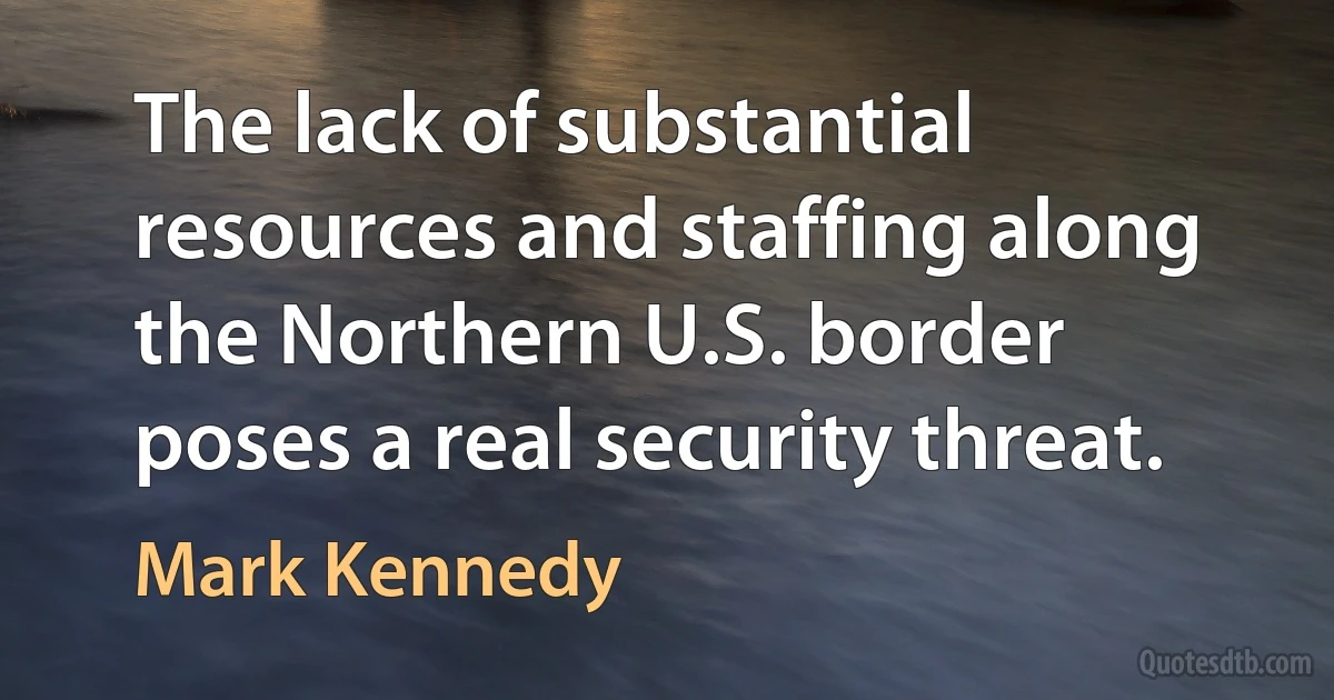 The lack of substantial resources and staffing along the Northern U.S. border poses a real security threat. (Mark Kennedy)