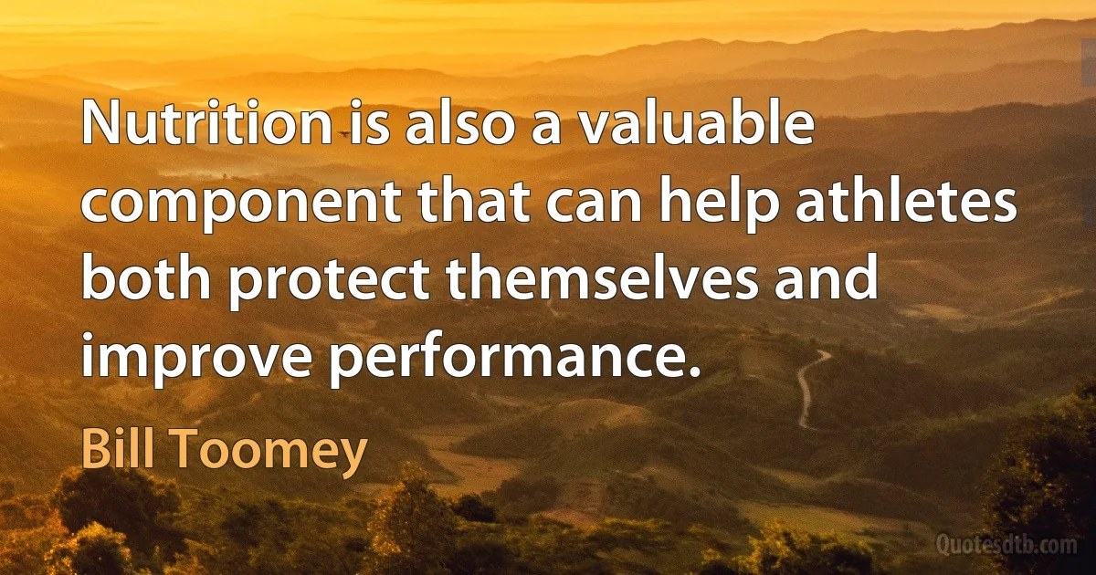 Nutrition is also a valuable component that can help athletes both protect themselves and improve performance. (Bill Toomey)