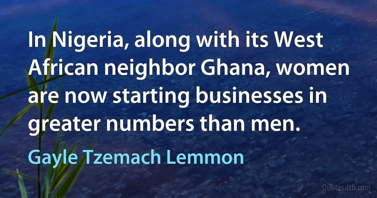 In Nigeria, along with its West African neighbor Ghana, women are now starting businesses in greater numbers than men. (Gayle Tzemach Lemmon)