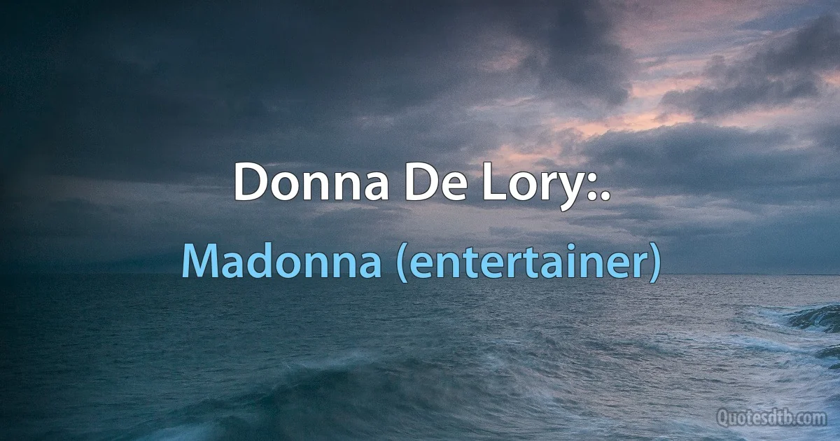 Donna De Lory:. (Madonna (entertainer))