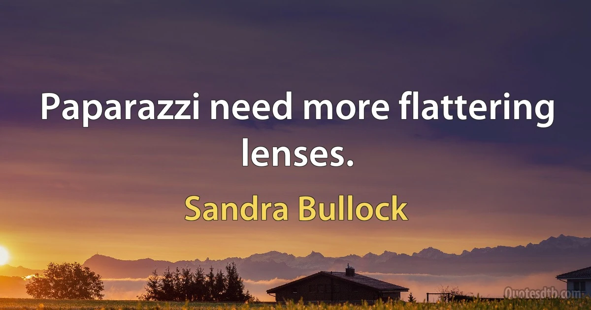 Paparazzi need more flattering lenses. (Sandra Bullock)