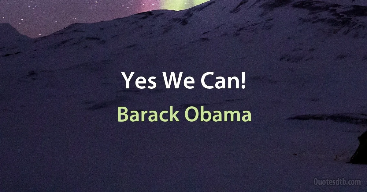 Yes We Can! (Barack Obama)