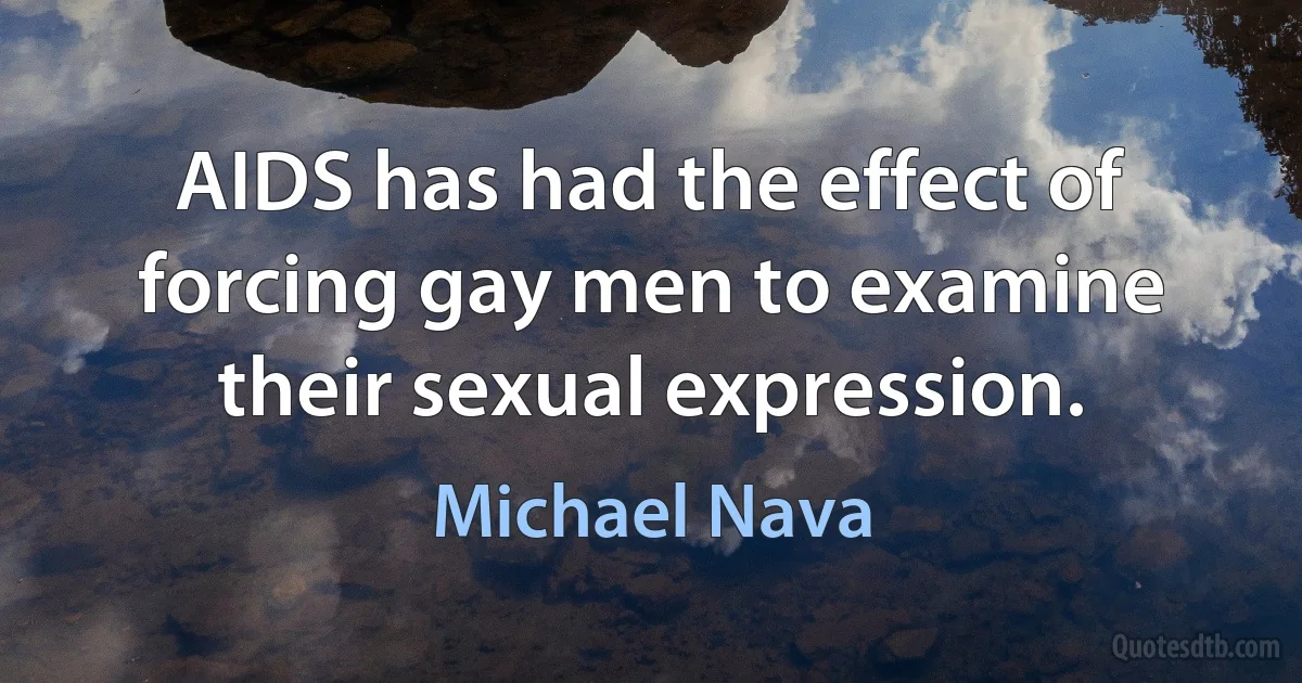 AIDS has had the effect of forcing gay men to examine their sexual expression. (Michael Nava)