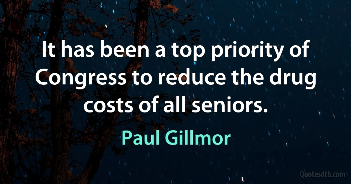 It has been a top priority of Congress to reduce the drug costs of all seniors. (Paul Gillmor)