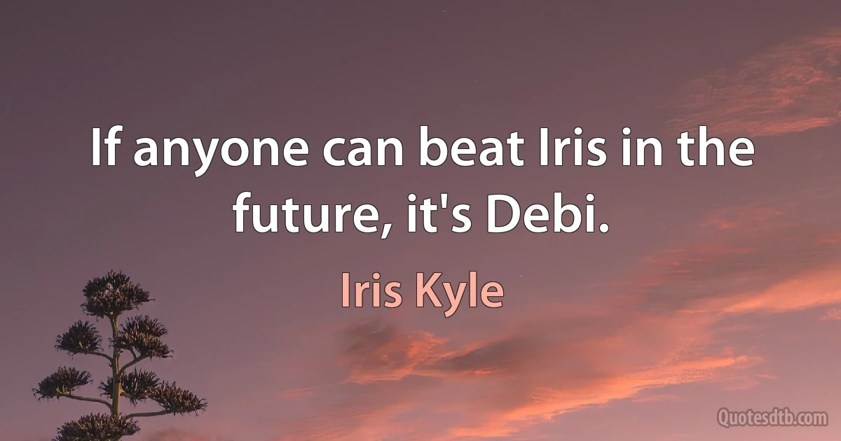 If anyone can beat Iris in the future, it's Debi. (Iris Kyle)