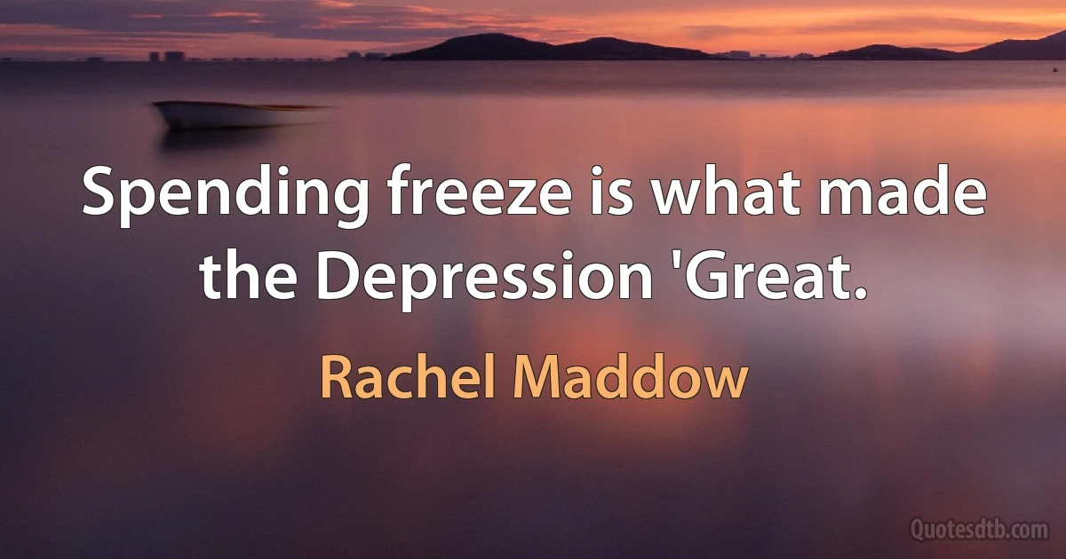 Spending freeze is what made the Depression 'Great. (Rachel Maddow)