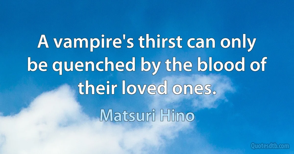 A vampire's thirst can only be quenched by the blood of their loved ones. (Matsuri Hino)