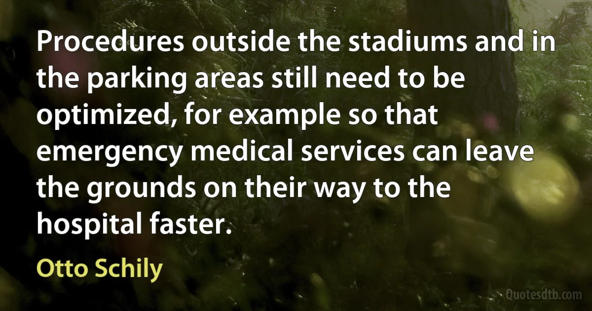 Procedures outside the stadiums and in the parking areas still need to be optimized, for example so that emergency medical services can leave the grounds on their way to the hospital faster. (Otto Schily)