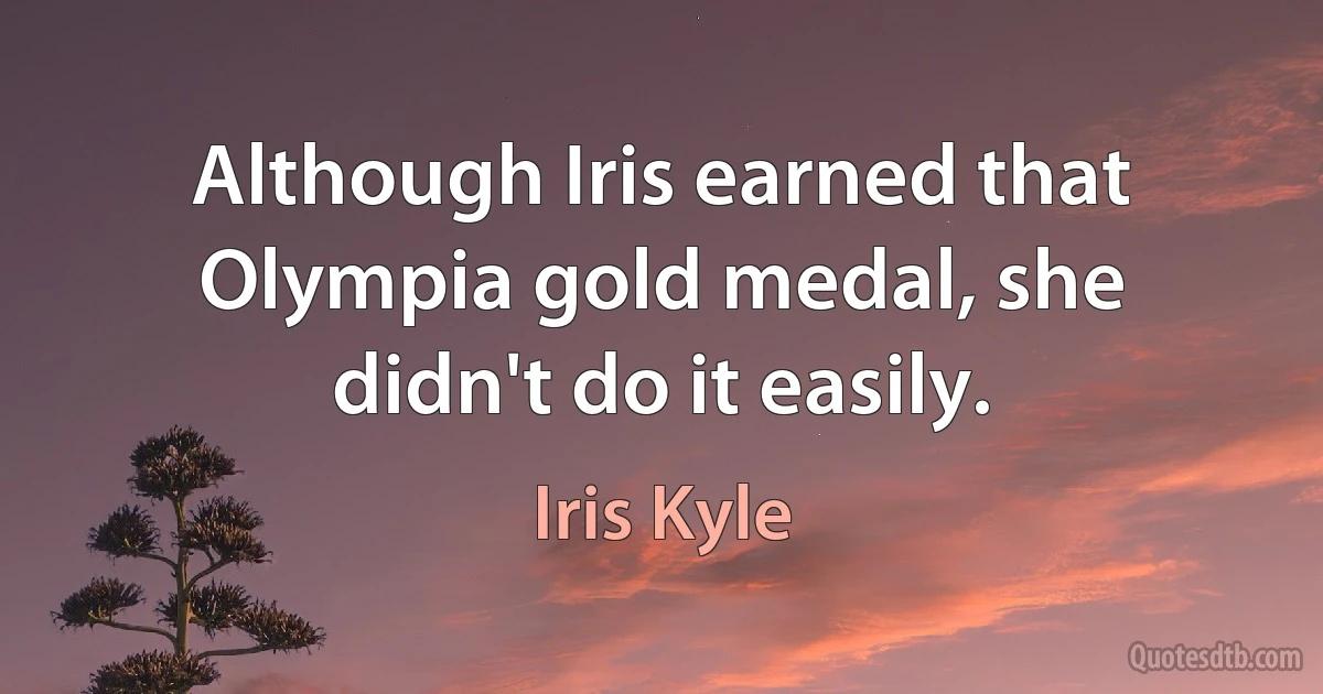 Although Iris earned that Olympia gold medal, she didn't do it easily. (Iris Kyle)