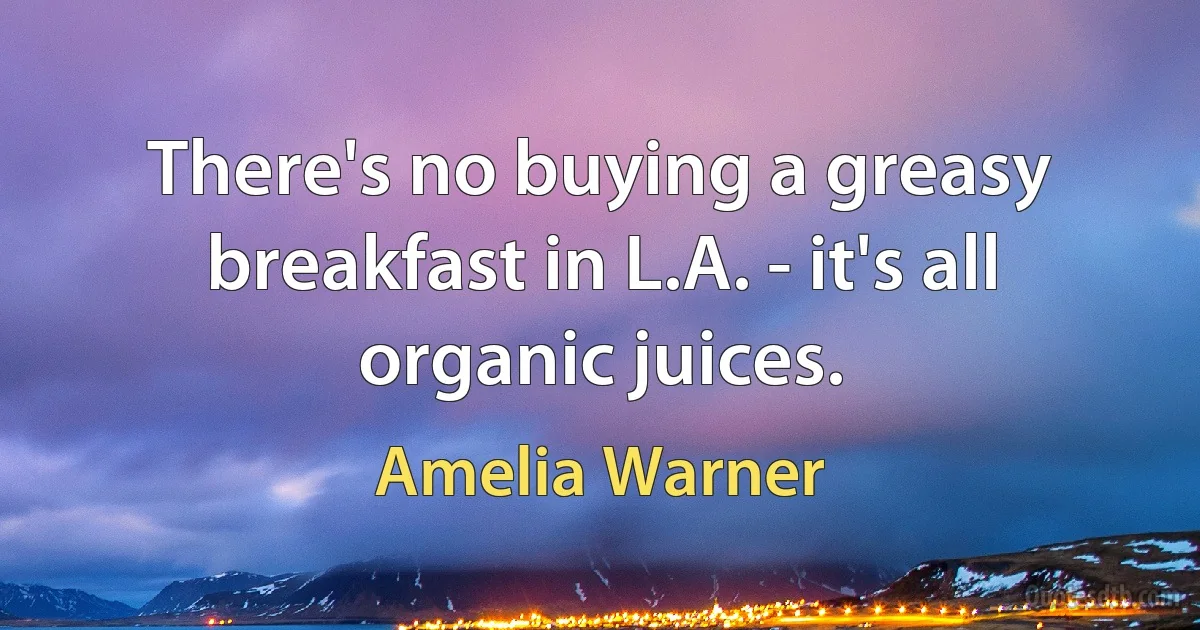 There's no buying a greasy breakfast in L.A. - it's all organic juices. (Amelia Warner)