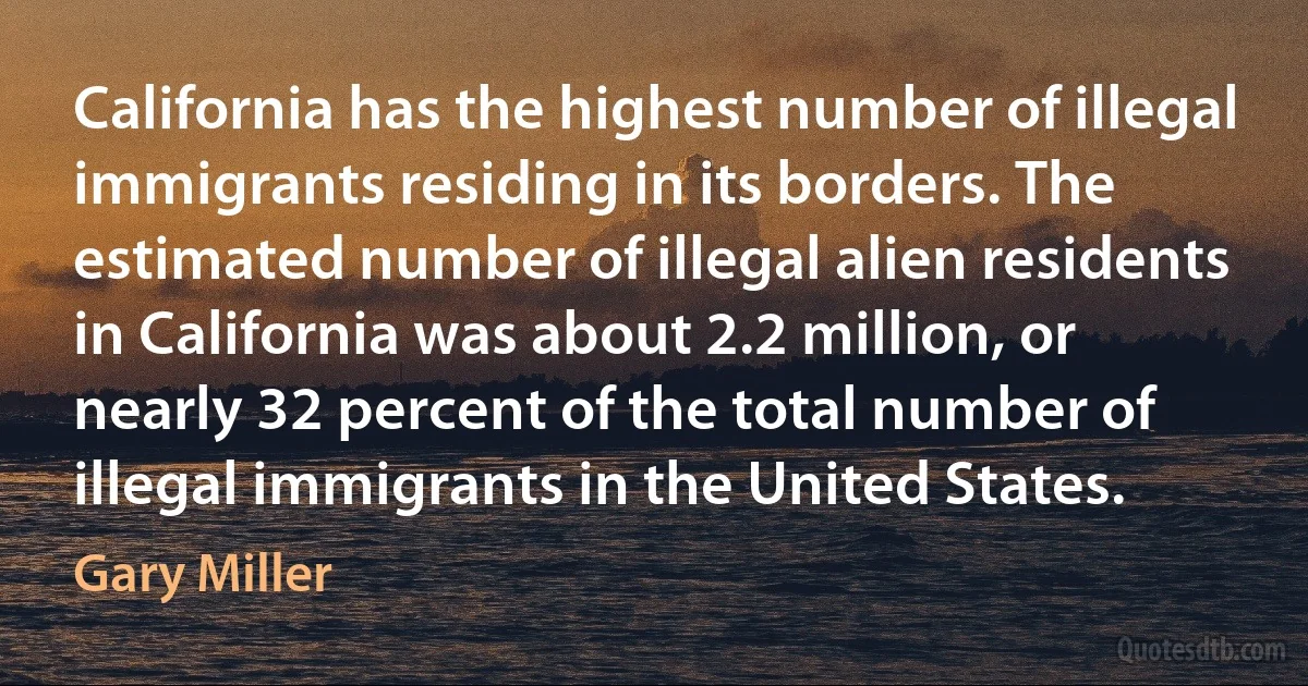 California has the highest number of illegal immigrants residing in its borders. The estimated number of illegal alien residents in California was about 2.2 million, or nearly 32 percent of the total number of illegal immigrants in the United States. (Gary Miller)