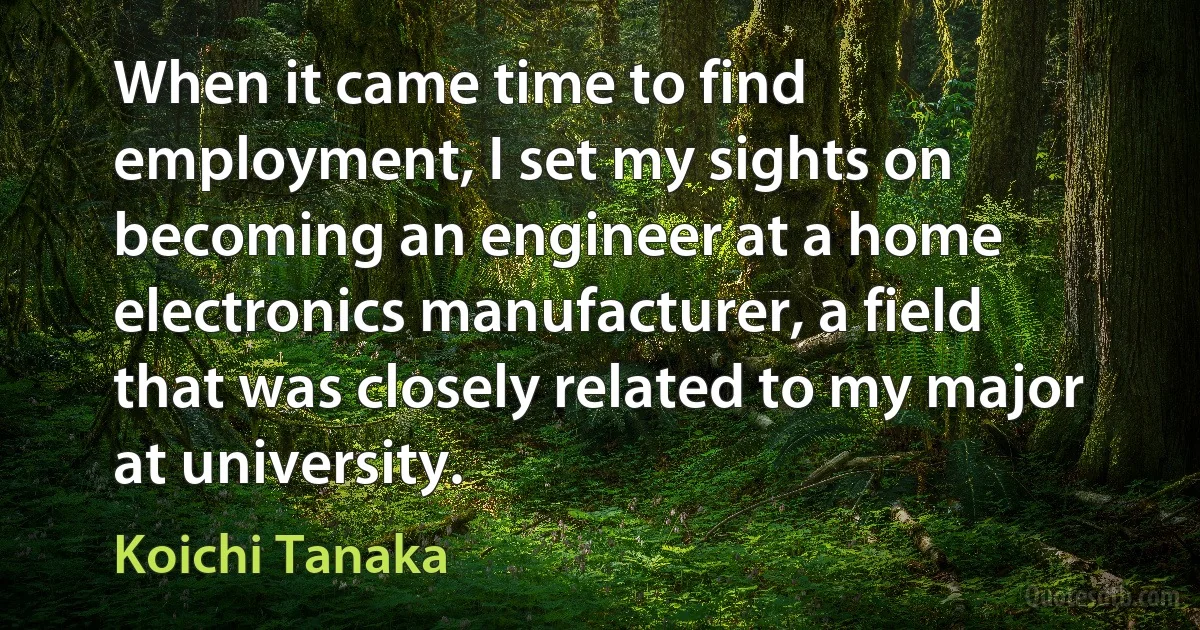 When it came time to find employment, I set my sights on becoming an engineer at a home electronics manufacturer, a field that was closely related to my major at university. (Koichi Tanaka)