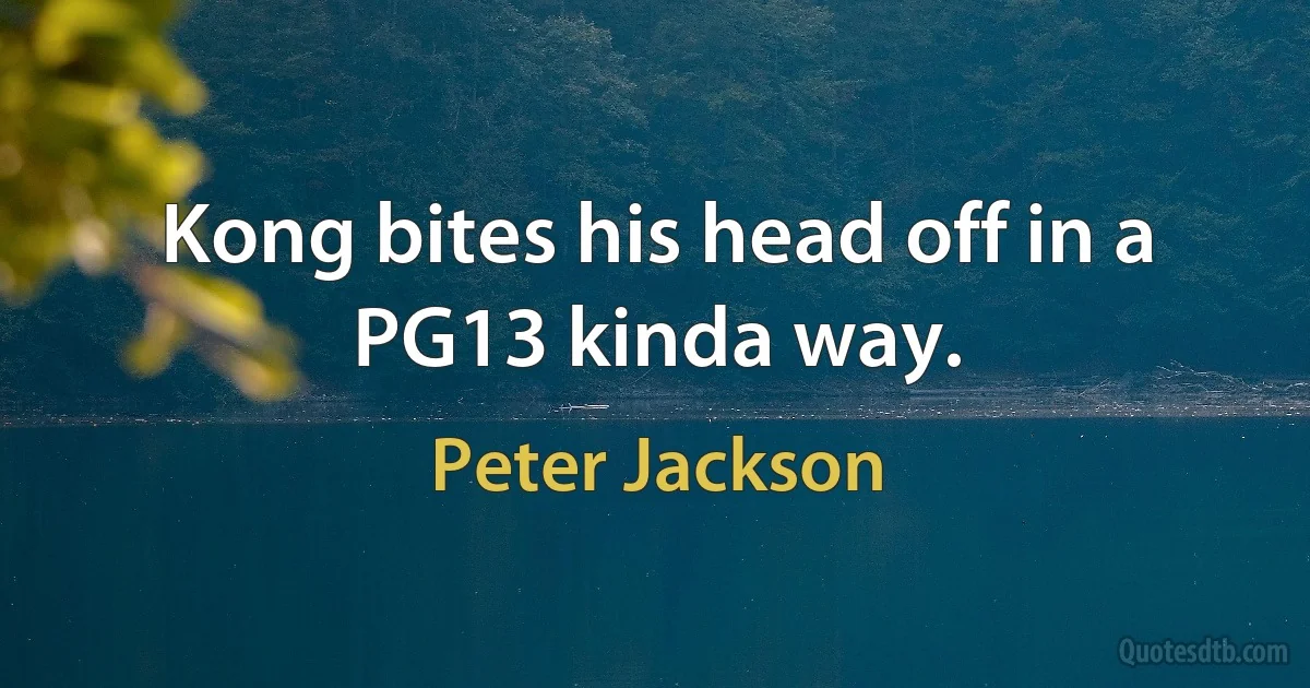 Kong bites his head off in a PG13 kinda way. (Peter Jackson)