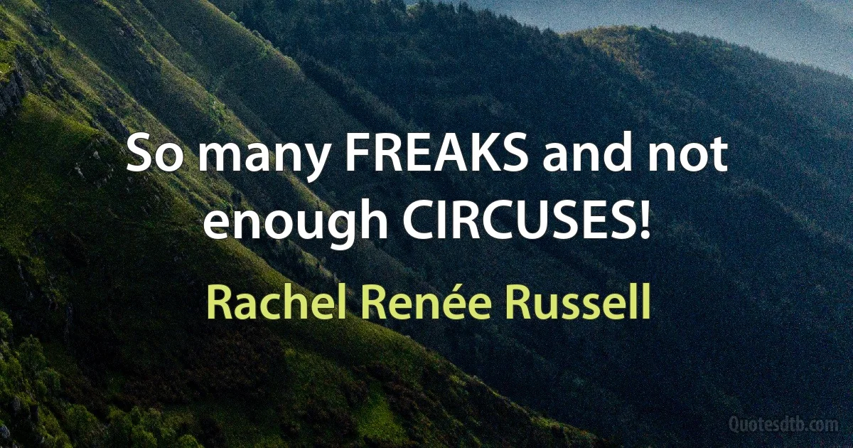 So many FREAKS and not enough CIRCUSES! (Rachel Renée Russell)