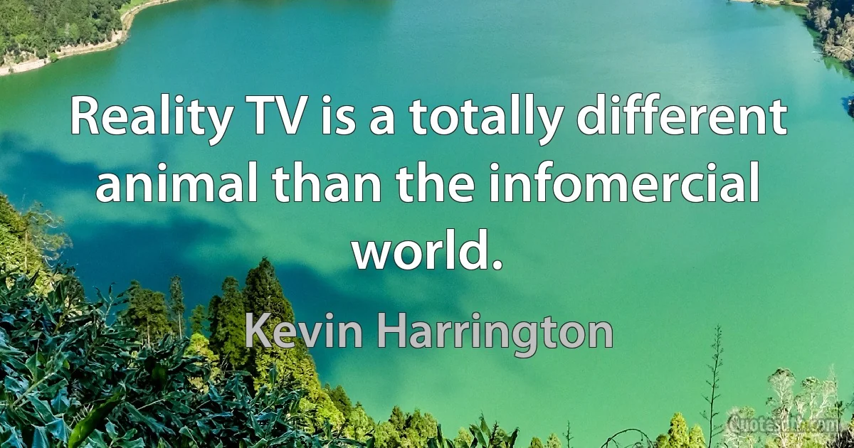 Reality TV is a totally different animal than the infomercial world. (Kevin Harrington)