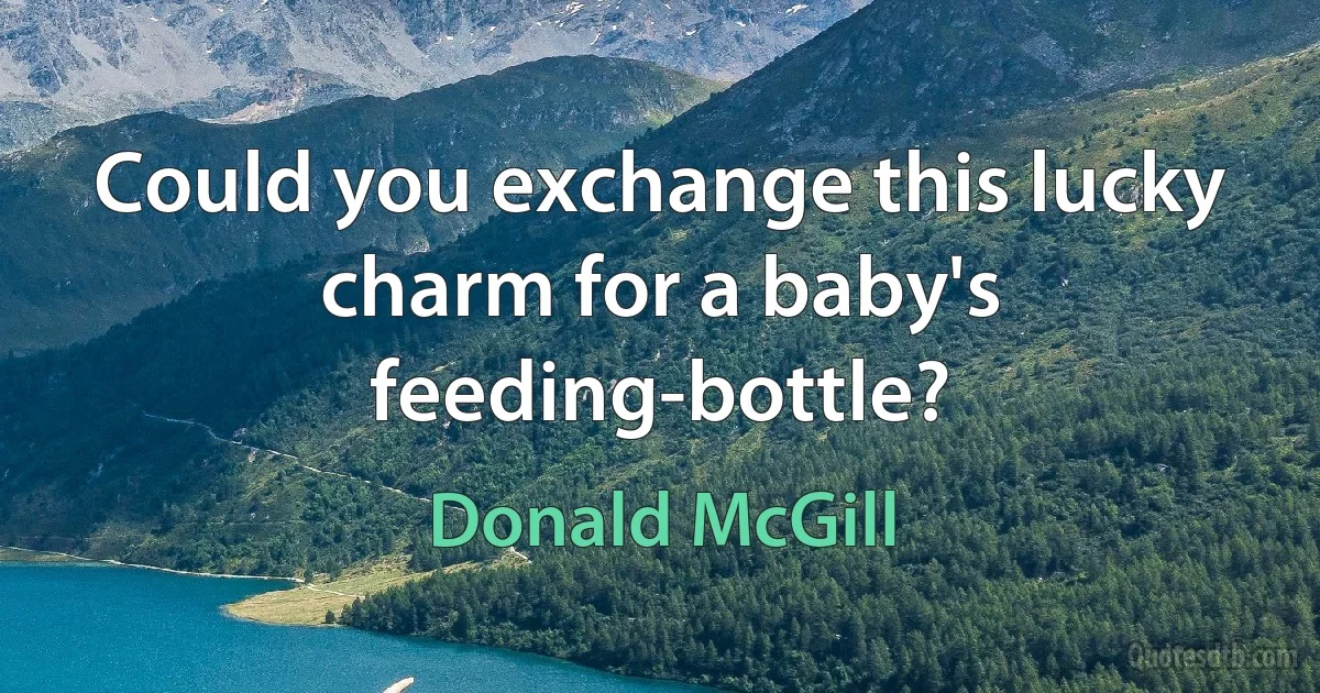 Could you exchange this lucky charm for a baby's feeding-bottle? (Donald McGill)