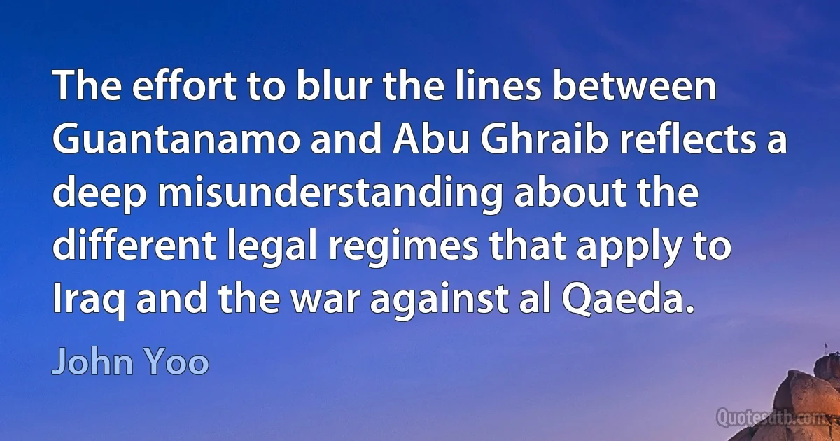 The effort to blur the lines between Guantanamo and Abu Ghraib reflects a deep misunderstanding about the different legal regimes that apply to Iraq and the war against al Qaeda. (John Yoo)