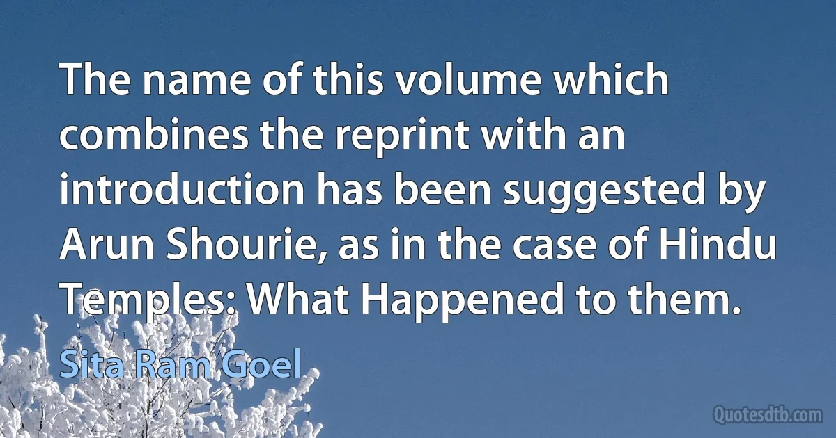 The name of this volume which combines the reprint with an introduction has been suggested by Arun Shourie, as in the case of Hindu Temples: What Happened to them. (Sita Ram Goel)