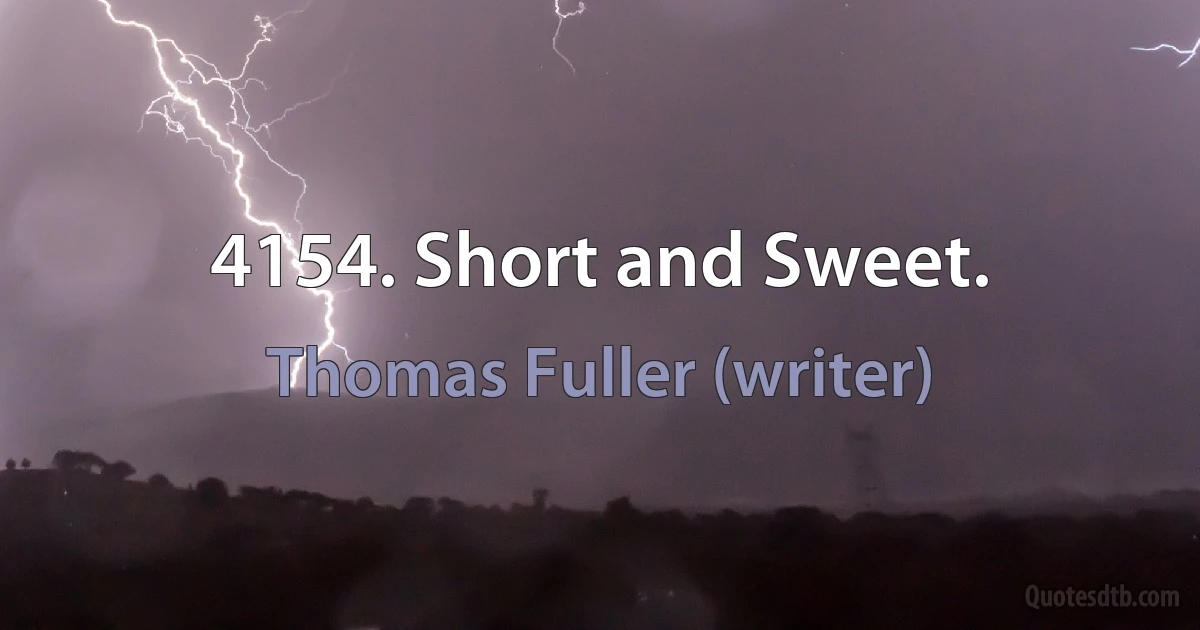 4154. Short and Sweet. (Thomas Fuller (writer))