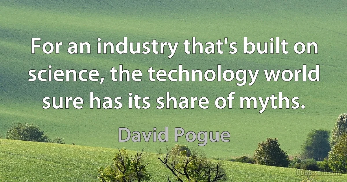 For an industry that's built on science, the technology world sure has its share of myths. (David Pogue)