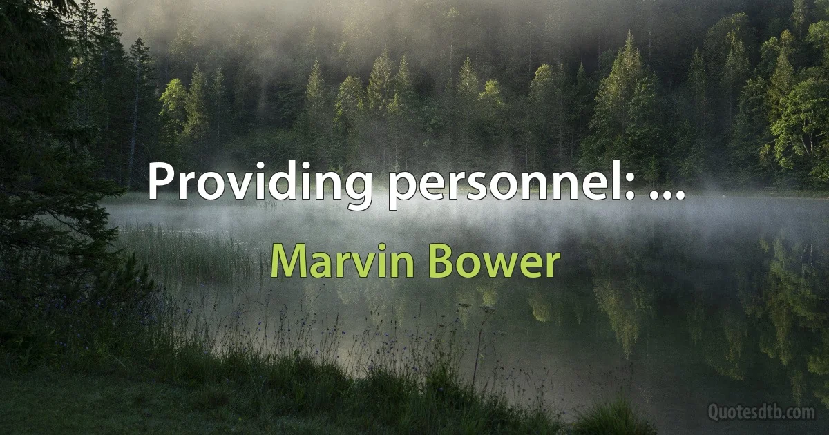 Providing personnel: ... (Marvin Bower)